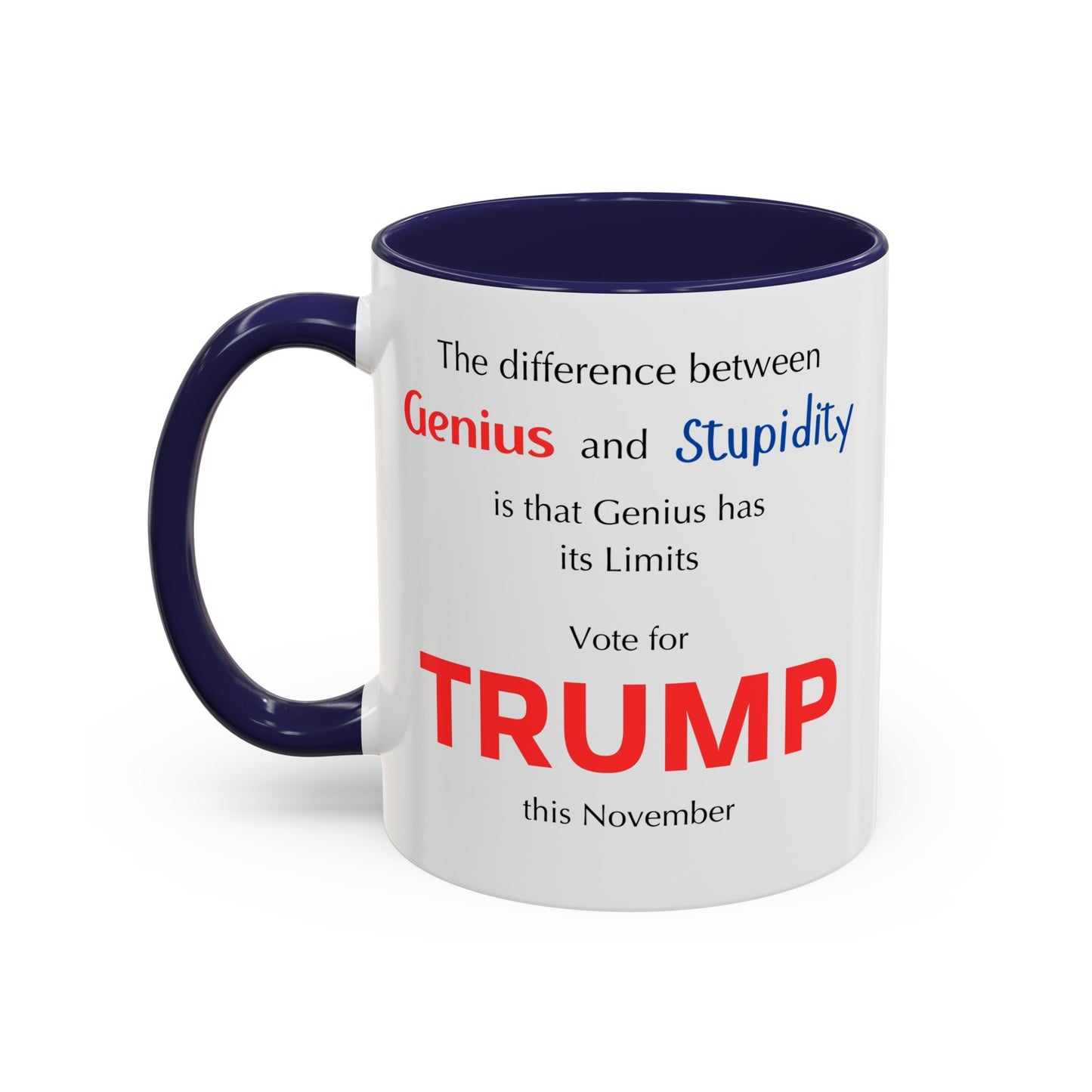 Trump The difference between Genius and Stupidity - Accent Coffee Mug (11, 15oz)